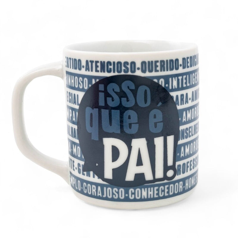 Caneca de Cerâmica 300ml - Isso que é Pai!